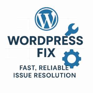 WordPress Fix – Fast, Reliable Issue Resolution